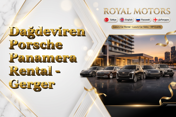 Dağdeviren Porsche Panamera Rental - Gerger