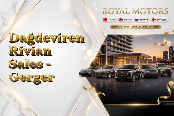 Dağdeviren Rivian Sales - Gerger