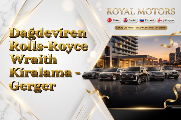 Dağdeviren Rolls-Royce Wraith Kiralama - Gerger