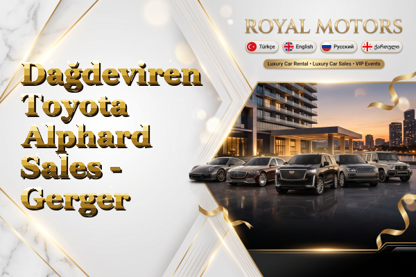 Dağdeviren Toyota Alphard Sales - Gerger