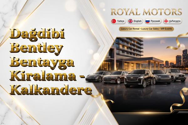 Dağdibi Bentley Bentayga Kiralama - Kalkandere