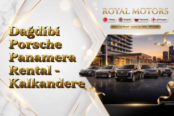 Dağdibi Porsche Panamera Rental - Kalkandere