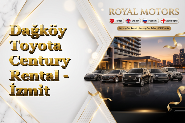 Dağköy Toyota Century Rental - İzmit