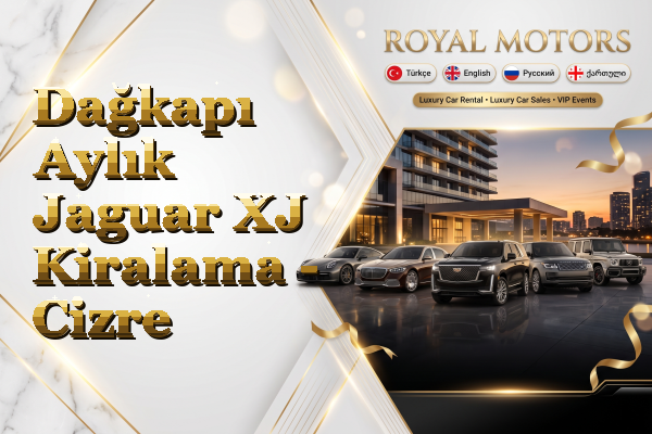 Dağkapı Aylık Jaguar XJ Kiralama - Cizre