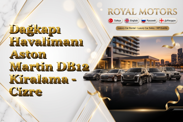 Dağkapı Havalimanı Aston Martin DB12 Kiralama - Cizre