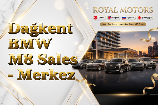 Dağkent BMW M8 Sales - Merkez