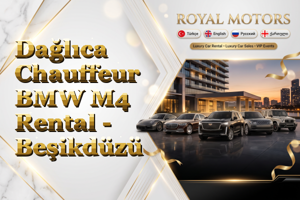 Dağlıca Chauffeur BMW M4 Rental - Beşikdüzü