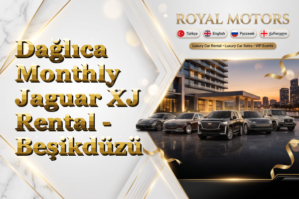 Dağlıca Monthly Jaguar XJ Rental - Beşikdüzü