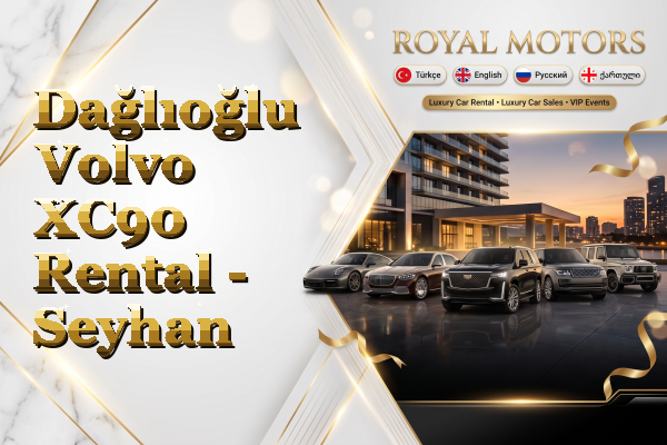 Dağlıoğlu Volvo XC90 Rental - Seyhan