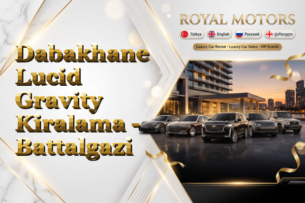 Dabakhane Lucid Gravity Kiralama - Battalgazi