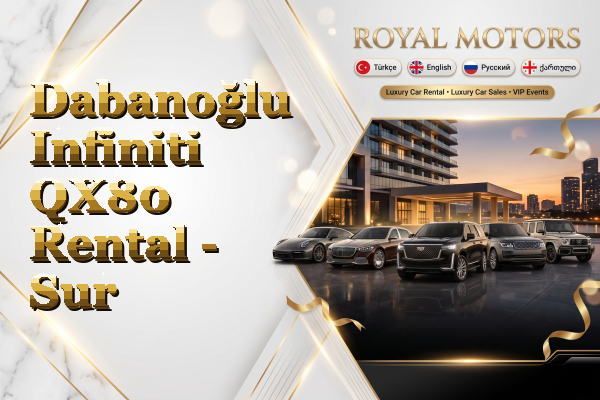 Dabanoğlu Infiniti QX80 Rental - Sur
