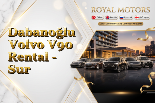 Dabanoğlu Volvo V90 Rental - Sur