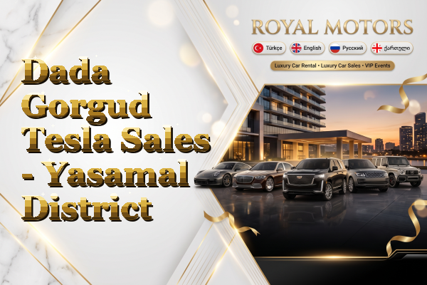 Dada Gorgud Tesla Sales - Yasamal District