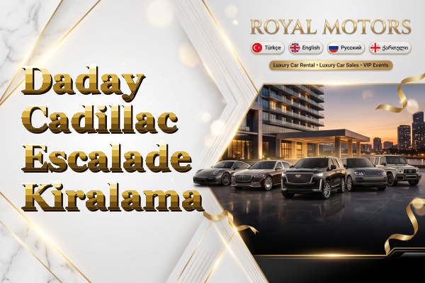 Daday Cadillac Escalade Kiralama