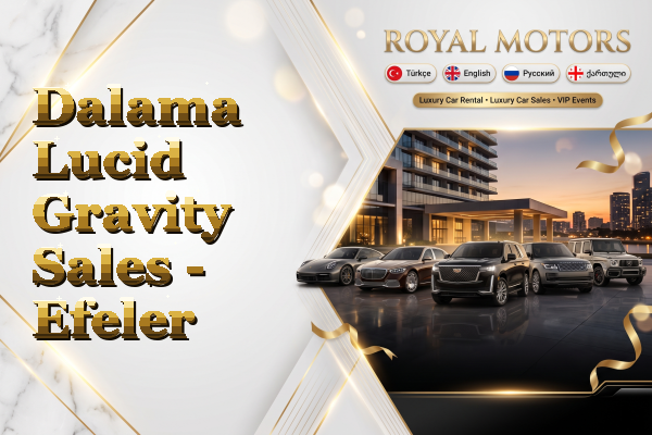 Dalama Lucid Gravity Sales - Efeler