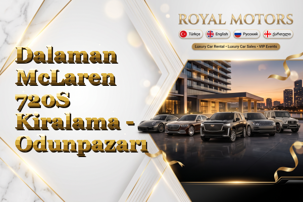 Dalaman McLaren 720S Kiralama - Odunpazarı