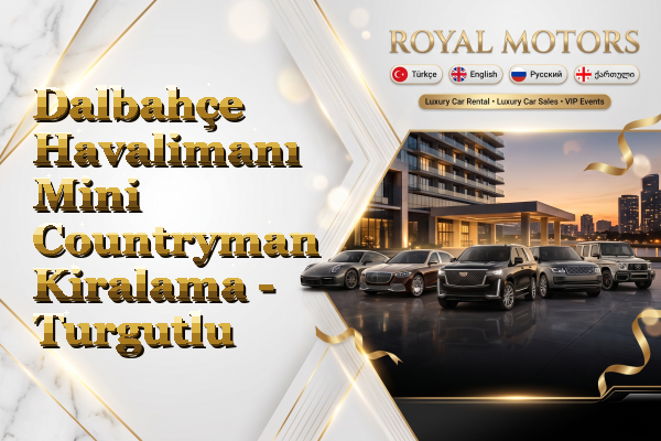 Dalbahçe Havalimanı Mini Countryman Kiralama - Turgutlu