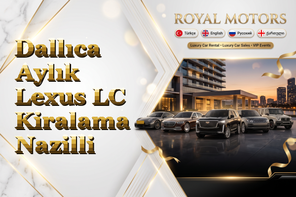 Dallıca Aylık Lexus LC Kiralama - Nazilli
