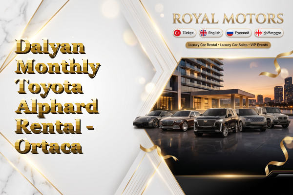Dalyan Monthly Toyota Alphard Rental - Ortaca