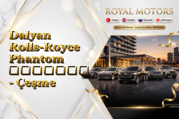 Dalyan Rolls-Royce Phantom გაყიდვა - Çeşme