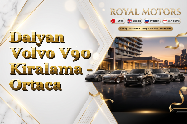 Dalyan Volvo V90 Kiralama - Ortaca