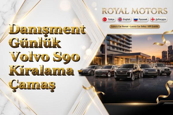 Danışment Günlük Volvo S90 Kiralama - Çamaş