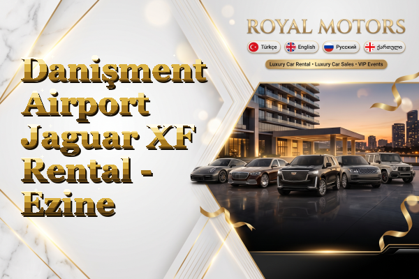 Danişment Airport Jaguar XF Rental - Ezine
