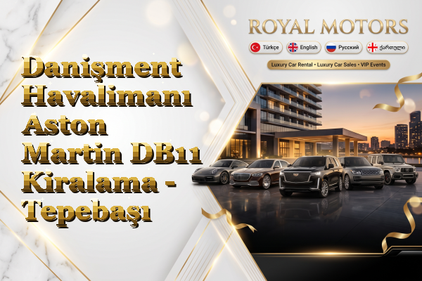 Danişment Havalimanı Aston Martin DB11 Kiralama - Tepebaşı