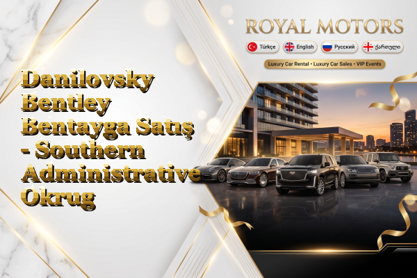 Danilovsky Bentley Bentayga Satış - Southern Administrative Okrug