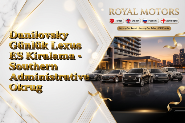 Danilovsky Günlük Lexus ES Kiralama - Southern Administrative Okrug