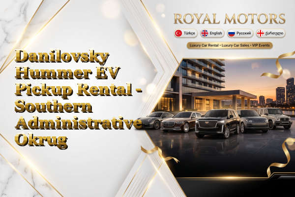 Danilovsky Hummer EV Pickup Rental - Southern Administrative Okrug