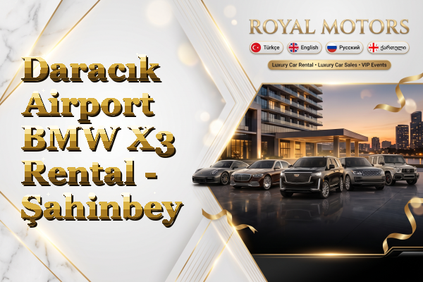 Daracık Airport BMW X3 Rental - Şahinbey
