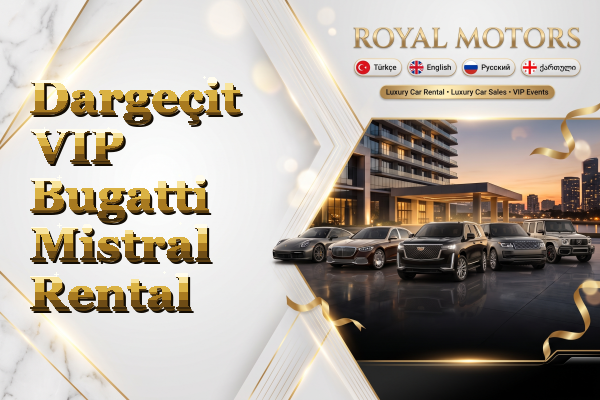 Dargeçit VIP Bugatti Mistral Rental