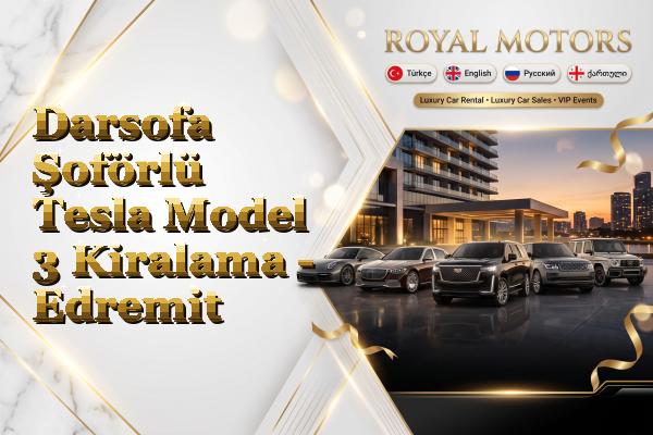 Darsofa Şoförlü Tesla Model 3 Kiralama - Edremit