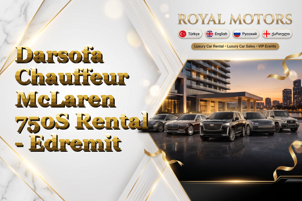 Darsofa Chauffeur McLaren 750S Rental - Edremit