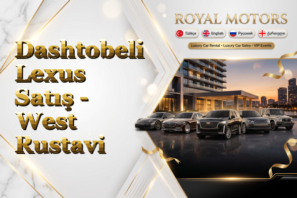 Dashtobeli Lexus Satış - West Rustavi