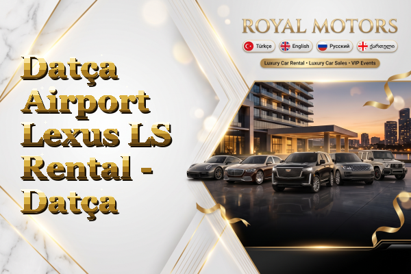 Datça Airport Lexus LS Rental - Datça
