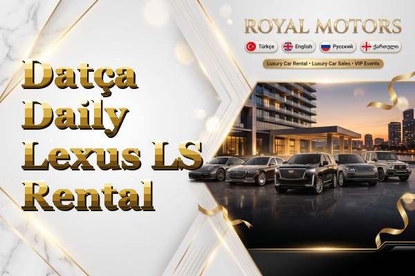 Datça Daily Lexus LS Rental