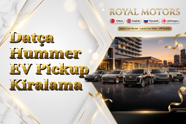 Datça Hummer EV Pickup Kiralama
