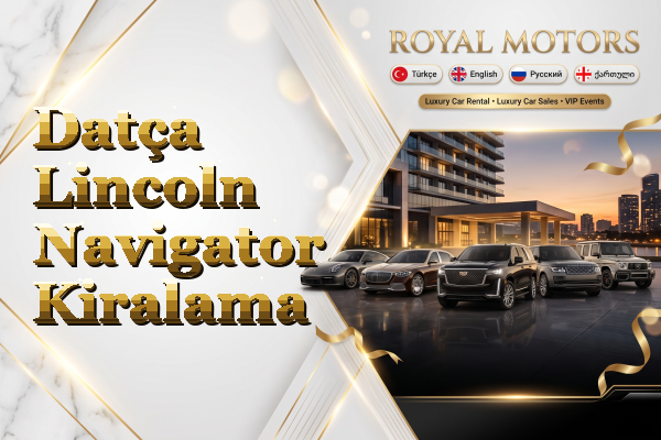 Datça Lincoln Navigator Kiralama