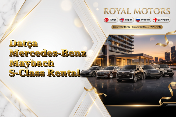 Datça Mercedes-Benz Maybach S-Class Rental