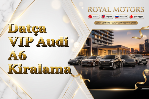 Datça VIP Audi A6 Kiralama
