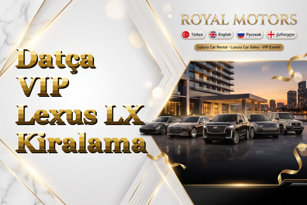 Datça VIP Lexus LX Kiralama