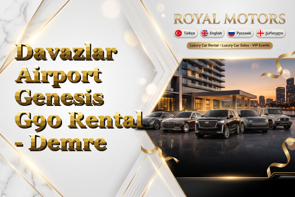 Davazlar Airport Genesis G90 Rental - Demre