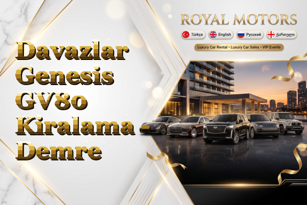 Davazlar Genesis GV80 Kiralama - Demre