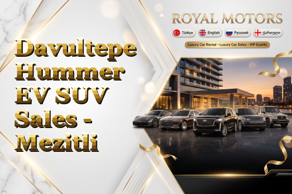 Davultepe Hummer EV SUV Sales - Mezitli