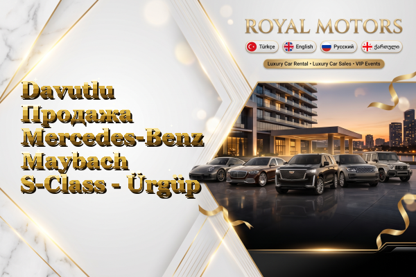 Davutlu Продажа Mercedes-Benz Maybach S-Class - Ürgüp