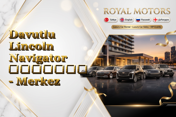 Davutlu Lincoln Navigator გაყიდვა - Merkez