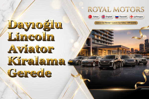 Dayıoğlu Lincoln Aviator Kiralama - Gerede
