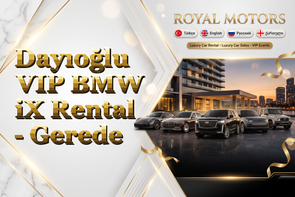 Dayıoğlu VIP BMW iX Rental - Gerede